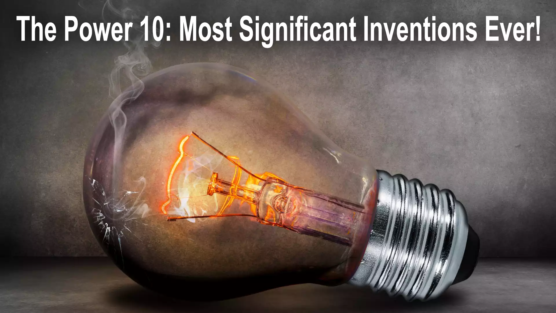 The Power 10: Most Significant Inventions Ever!