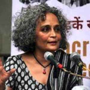Arundhati Roy, Acclaimed Author and Activist (India)
