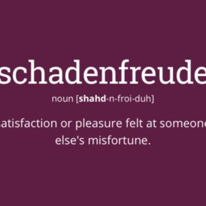 Schadenfreude (German)